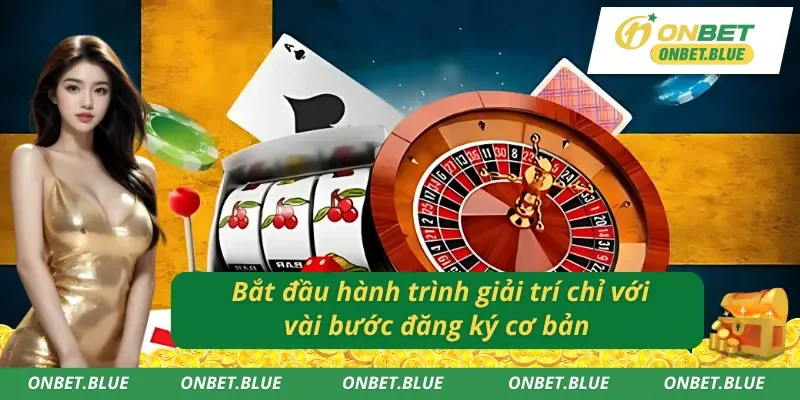 Các bước cơ bản khi đăng ký ONBET