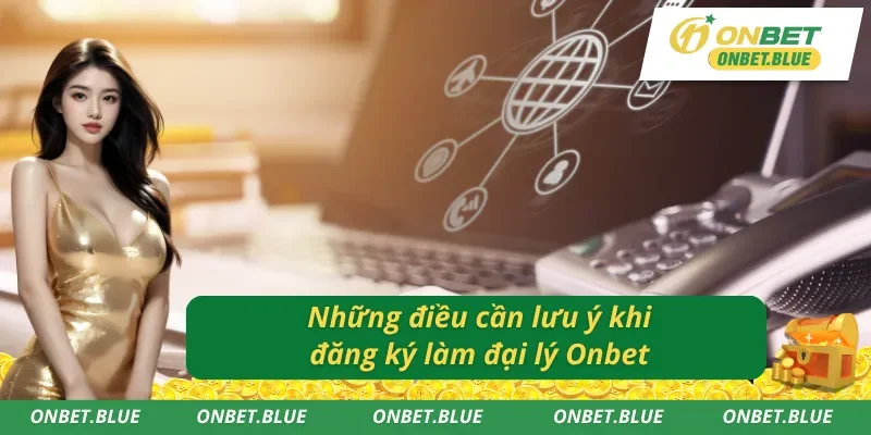 Một vài điều kiện cần thiết khi đăng ký ONBET