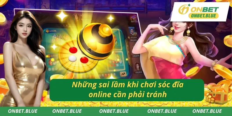 Một số sai lầm khi chơi sóc đĩa online