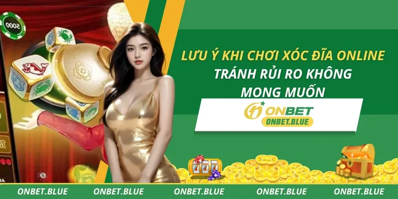 Lưu Ý Khi Chơi Xóc Đĩa Online