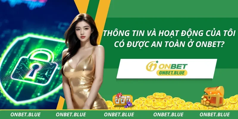 Bảo mật tuyệt đối an toàn tại nhà cái