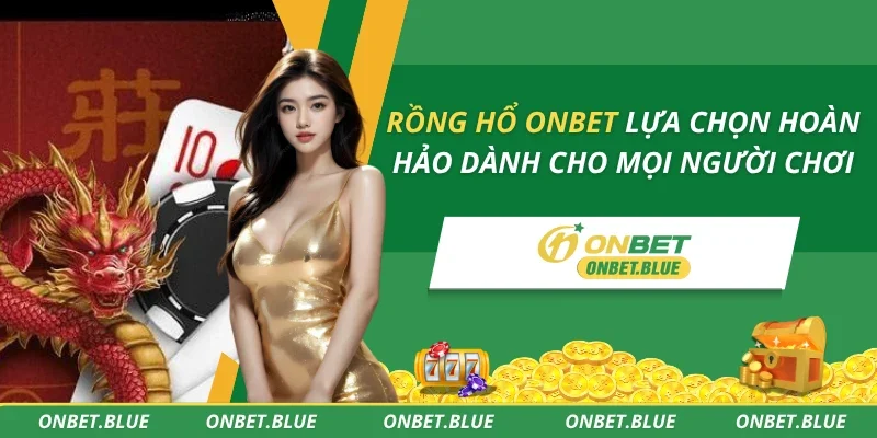 Rồng Hổ ONBET