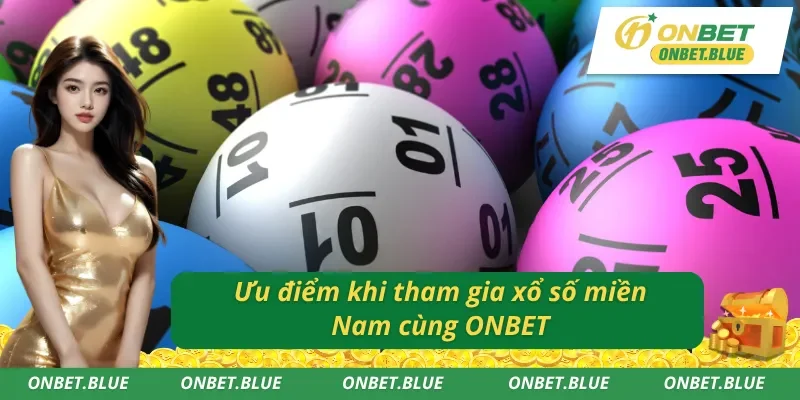 Lợi thế đặc biệt khi tham gia Sổ xố miền Nam cùng ONBET